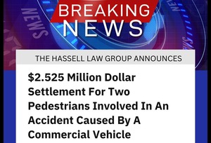 $2.525 Million Dollar Settlement for Two Pedestrians Involved in an Accident Caused by a Commercial Vehicle