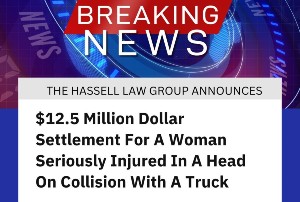 12.5 Million Dollar Settlement for Woman Injured in a Head-on Collision with a Truck